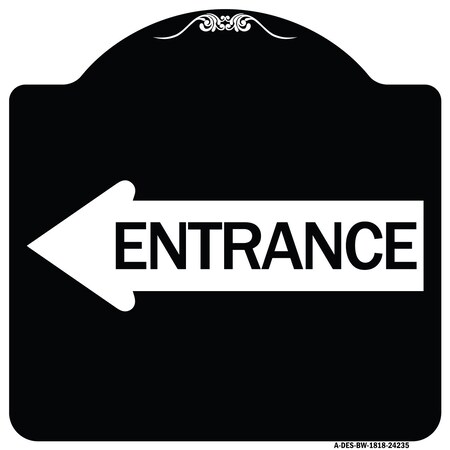 Signmission Left Arrow Entrance Heavy-Gauge Aluminum Architectural Sign, 18" H, BW-1818-24235 A-DES-BW-1818-24235